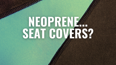 Are neoprene seat covers good?